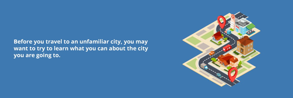 Prepare Yourself to Visit an Unfamiliar City